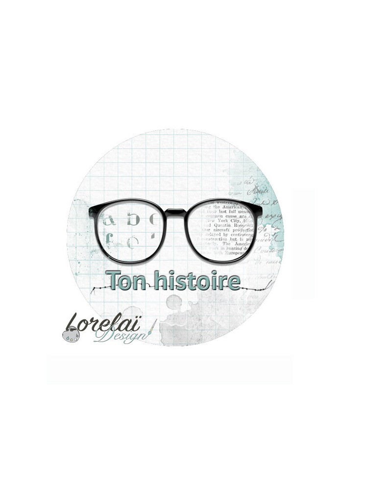 Ton histoire - Badge - Lorelaï Design